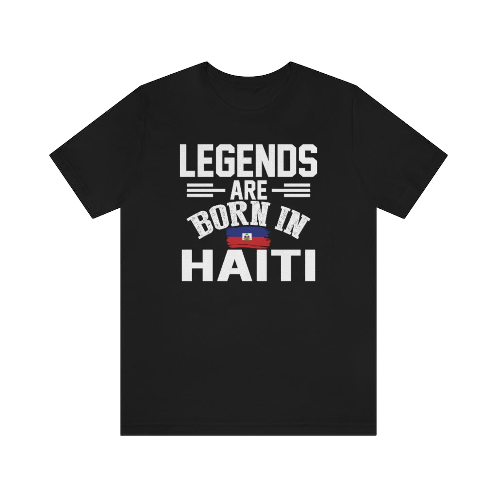 Legends are Born in Haiti Unisex T-Shirt