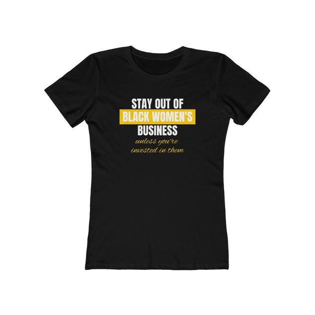 Stay Out of Black Women's Business | Women's Fitted T-Shirt
