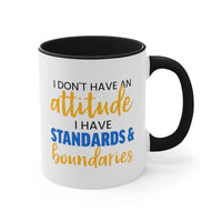 I Have Standards | 11 oz Coffee Mug
