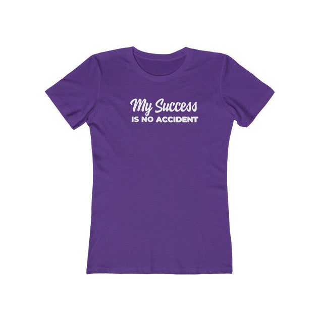 My Success is No Accident | Women's Fitted T-Shirt
