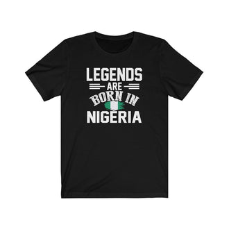 Legends are Born in Nigeria | Unisex T-Shirt