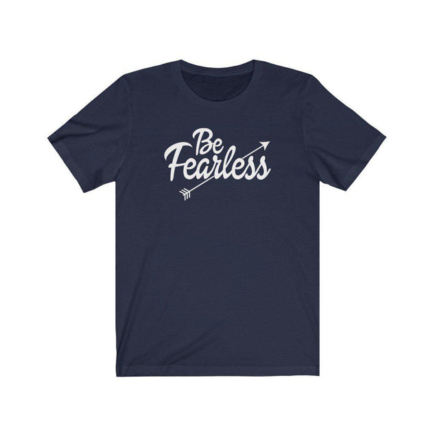 Be Fearless | Unisex T-Shirt