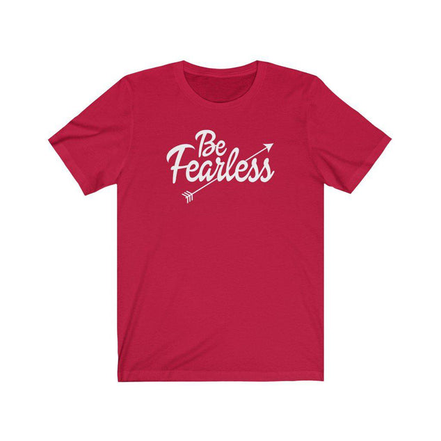 Be Fearless | Unisex T-Shirt