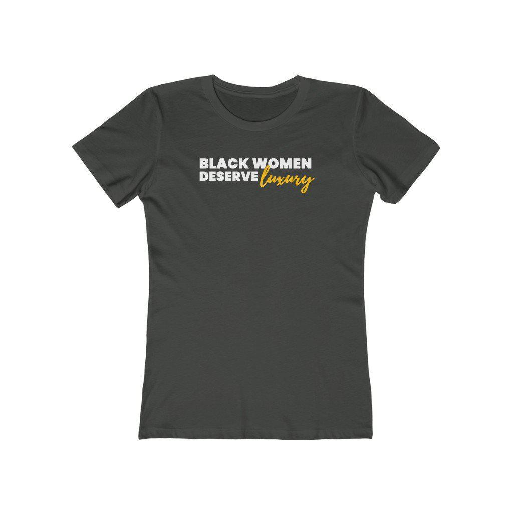 Black Women Deserve Luxury | Women's Fitted T-Shirt