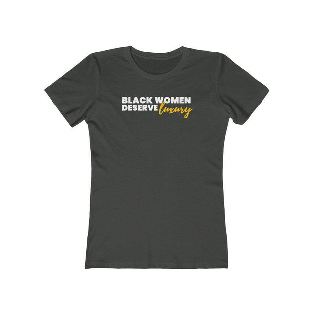 Black Women Deserve Luxury | Women's Fitted T-Shirt