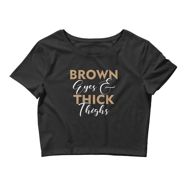 Brown Eyes & Thick Thighs | Fitted Women’s Crop Tee