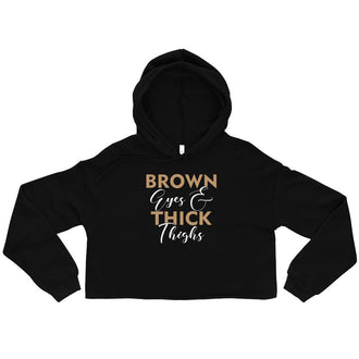 Brown Eyes & Thick Thighs | Women's Cropped Hooded Sweatshirt | Cropped Hoodie