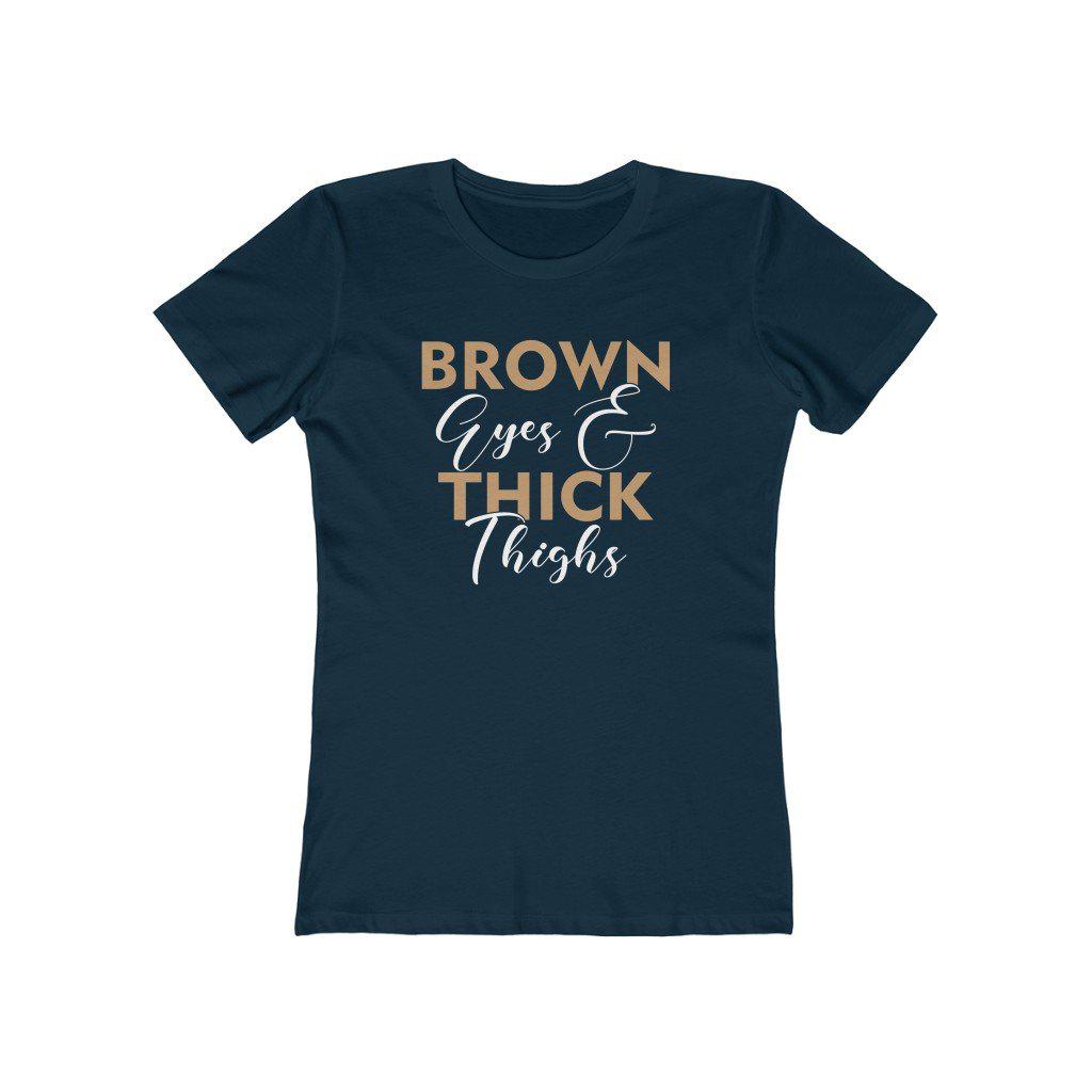 Brown Eyes & Thick Thighs | Women's Fitted T-Shirt