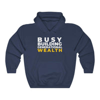 Busy Building Generational Wealth | Unisex Hooded Sweatshirt | Hoodie
