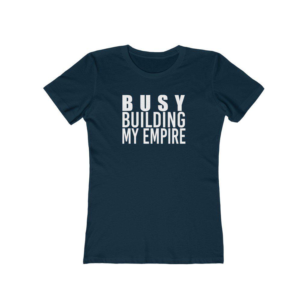 Busy Building My Empire | Women's Fitted T-Shirt