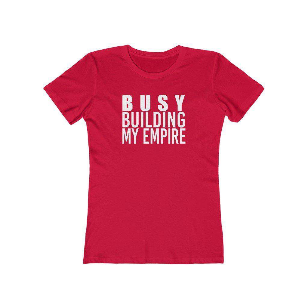 Busy Building My Empire | Women's Fitted T-Shirt