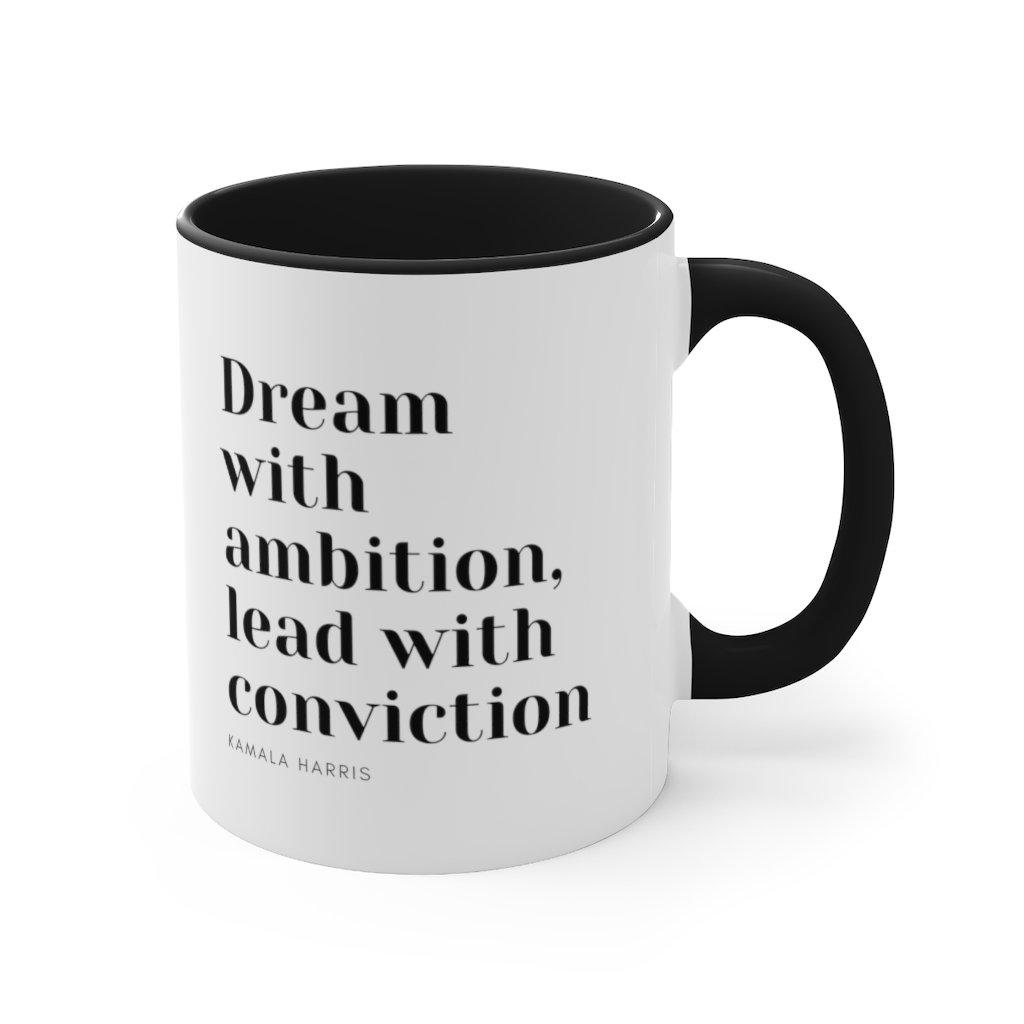 Dream With Ambition | 11 oz Coffee Mug