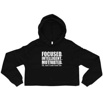 FOCUSED. INTELLIGENT. MOTIVATED | Women's Cropped Hooded Sweatshirt | Cropped Hoodie