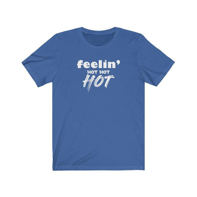 Feelin' Hot Hot Hot | Unisex Soca T-Shirt