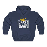 Heavy is the Head That Wears the Crown | Unisex Hooded Sweatshirt | Hoodie