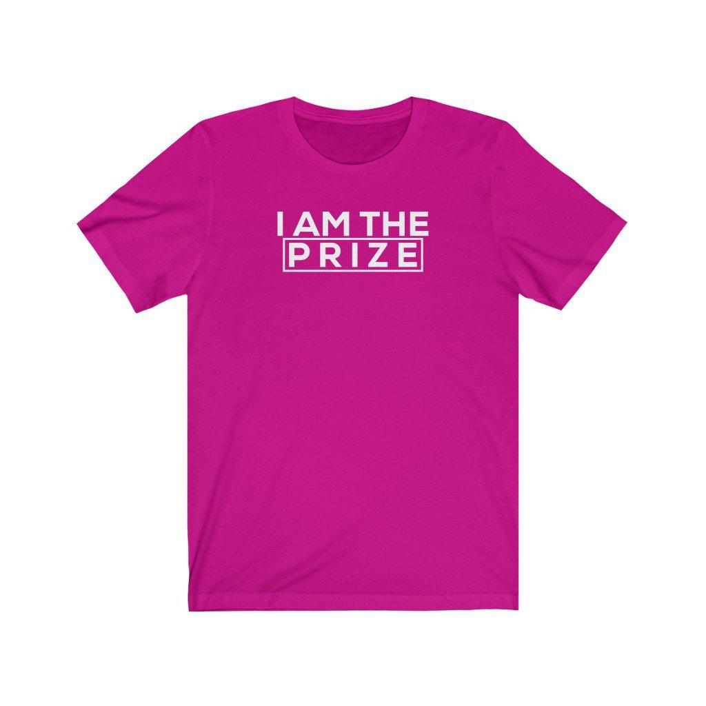 I am the Prize | Unisex T-Shirt