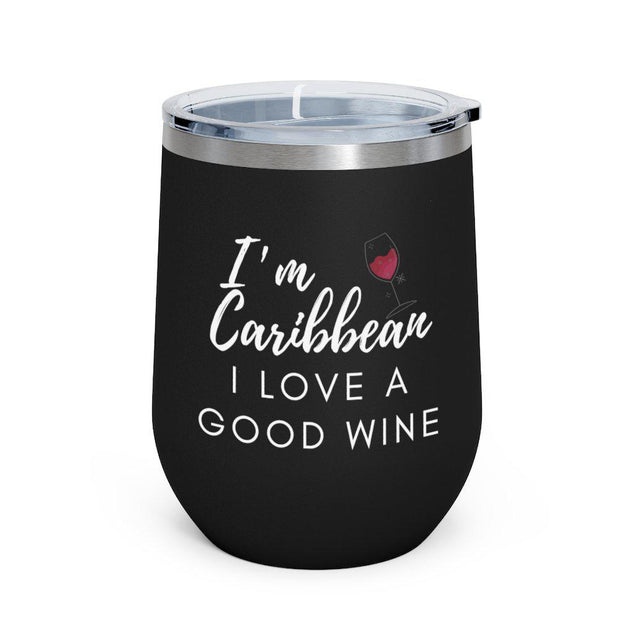 I'm Caribbean I Love a Good Wine | Soca 12oz Insulated Wine Tumbler