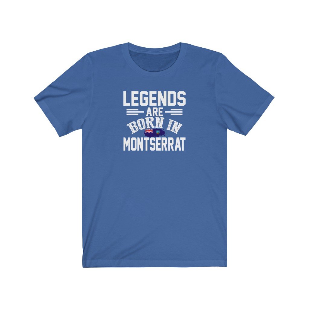 Legends are Born in Montserrat | Unisex T-Shirt
