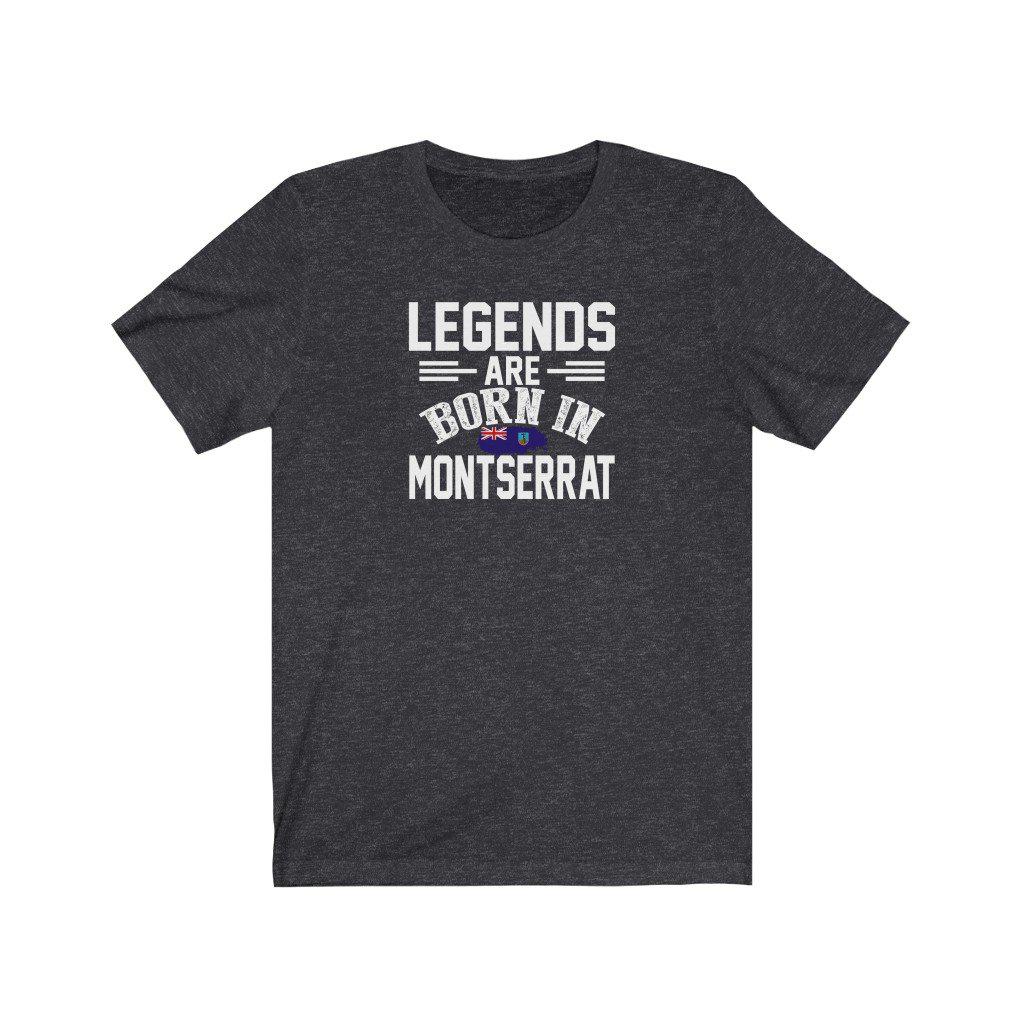 Legends are Born in Montserrat | Unisex T-Shirt