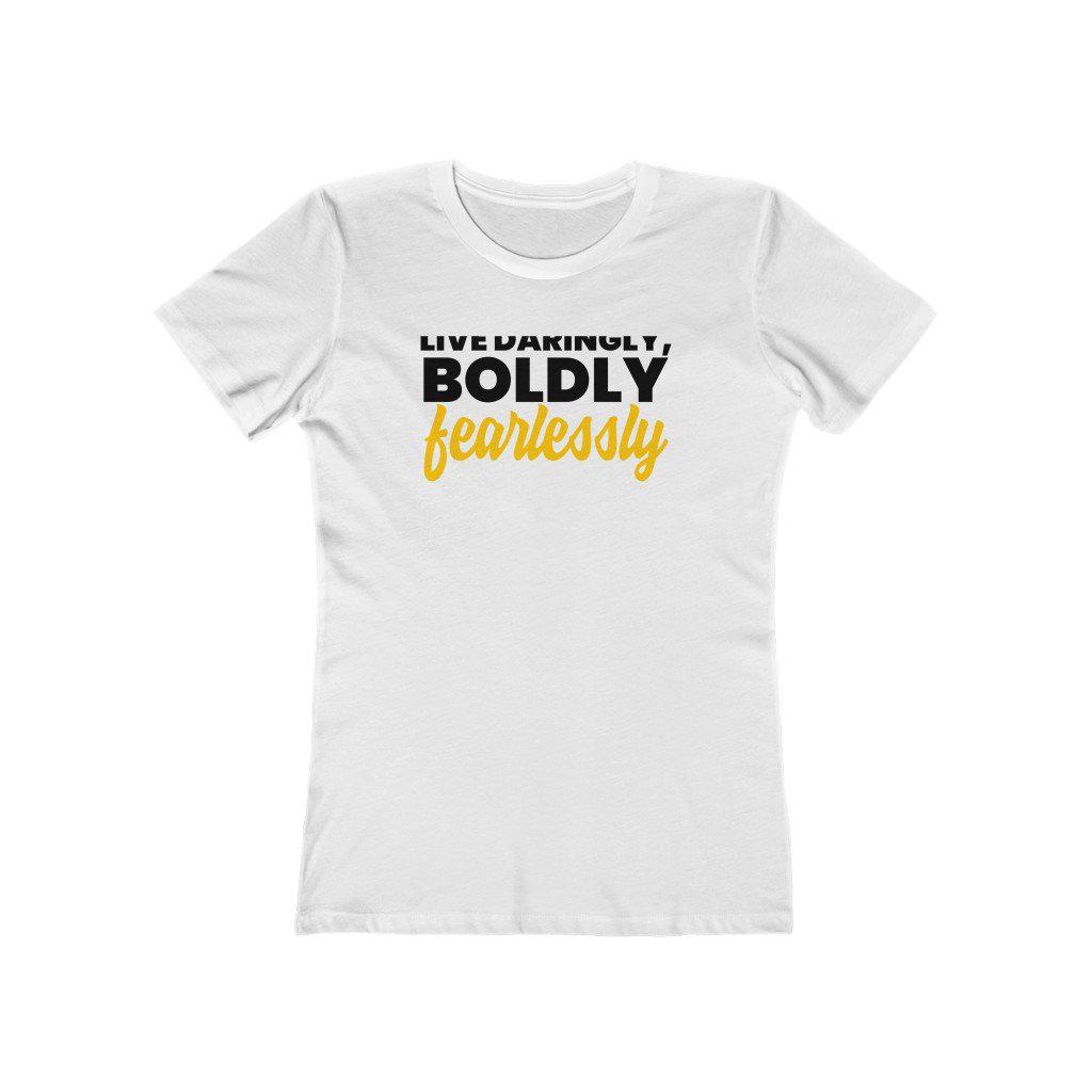 Live Daringly, Boldly, Fearlessly | Women's Fitted T-Shirt