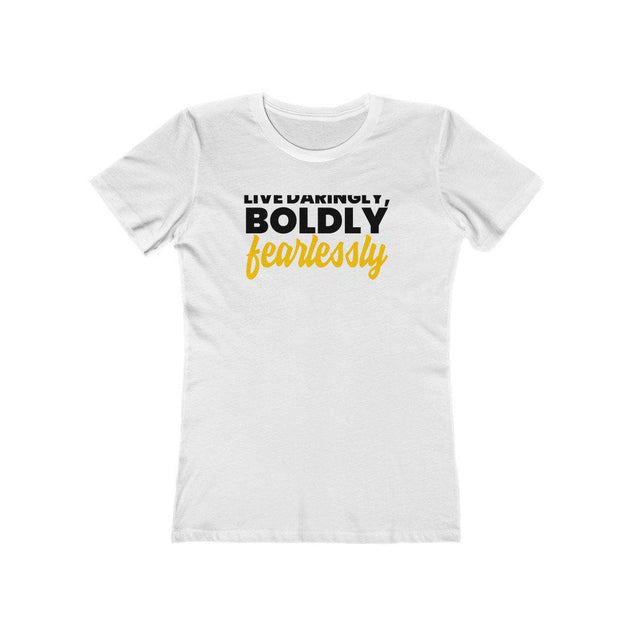 Live Daringly, Boldly, Fearlessly | Women's Fitted T-Shirt