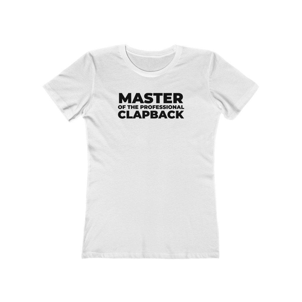 Master of the Professional Clapback | Women's Fitted T-Shirt