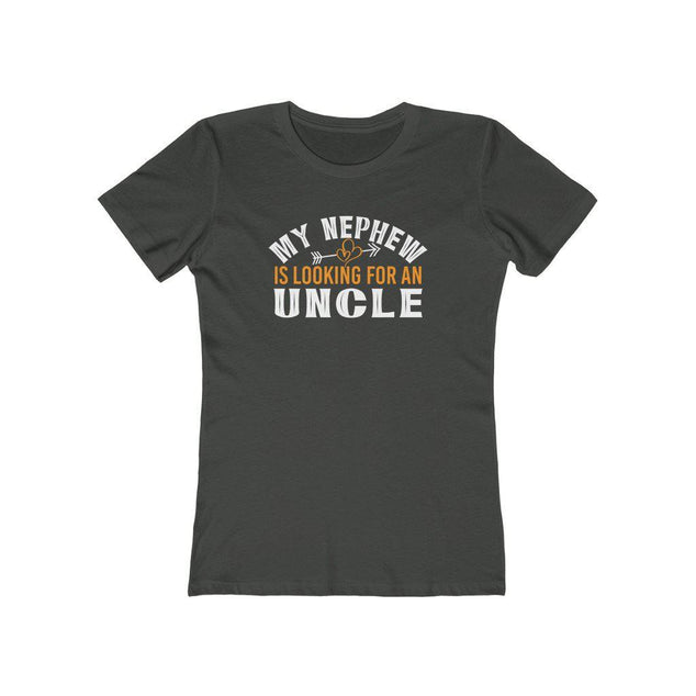 My Nephew is Looking for an Uncle | Women's Fitted T-Shirt