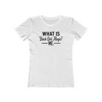 What is Black Girl Magic? | Women's Fitted T-Shirt