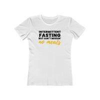 Ain't Missin' No Meals | Women's Fitted T-Shirt