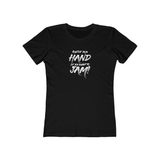 Raise Yuh Hand If You Want To Jam | Women's Fitted Soca T-Shirt